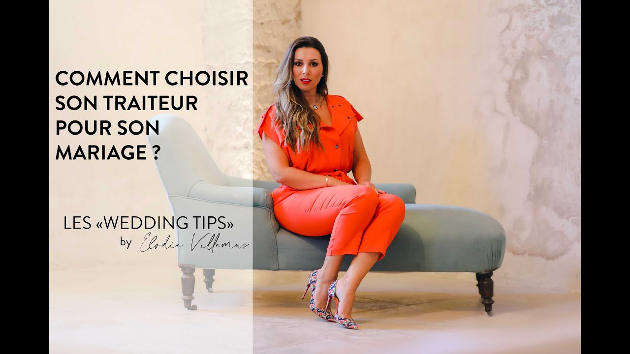 "Comment choisir son Traiteur pour son mariage" - Les Weddings Tips by Elodie Villemus